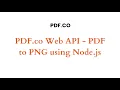 How to Convert PDF to PNG using PDFco Web API in Node js