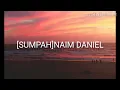 Naim Daniel-SUMPAH Lirik