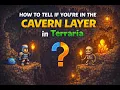 How To Tell If You Are In The Cavern Layer In Terraria