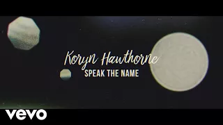 koryn hawthorne speak the name lyric video