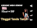 Download Lagu Ella - Tinggal Tanda Tanya Karaoke Lower Key Nada Rendah (Key = D#)