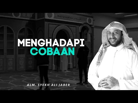 Cara Agar Bisa Sabar Menghadapi Cobaan | Mengenang Syekh Ali Jaber