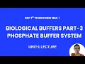 Biological buffers part3 phosphate buffer system explained BSc Biochem 1st yr sem-1 unit-1 lecture