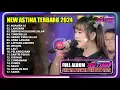 Download Lagu NEW ASTINA FULL ALBUM TERBARU 2024 - NGAMEN 10 - LAMUNAN - BERPISAH DIUJUNG JALAN