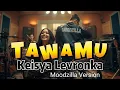 Lagu Tawamu - Keisya Levronka (Moodzilla Version )