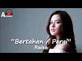 Download Lagu Raisa  Bertahan / Pergi (Lirik)