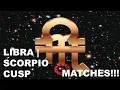 LIBRA-SCORPIO CUSP MATCHUPS