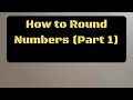 Download Lagu Rounding Numbers: Method 1