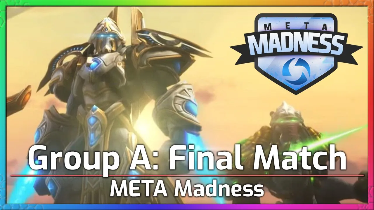 Group A: The Final Match - META Madness - Heroes of the Storm
