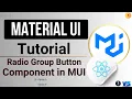 Radio Group Component of Material UI in React JS React JS Material UI Tutorial Radio Button