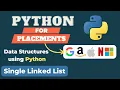Implement Single Linked List in Python Python for Placements Data Structures in Python Part 1