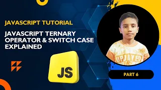 JavaScript Ternary Operator Switch Case Explained JS Tutorial Part 6