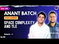 Lec 02 Space Complexity TLE DSA Anant Batch AR sir