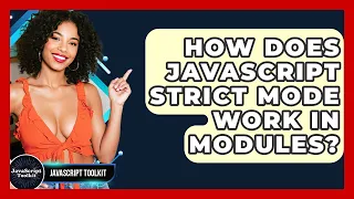 How Does JavaScript Strict Mode Work In Modules - JavaScript Toolkit