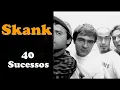 Lagu S.K.A.N.K.  -  40 Sucessos