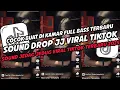 Lagu DJ SOUND DROP ENAKEUN JEDAG JEDUG VIRAL TIKTOK TERBARU 2025