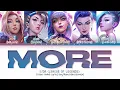 Lagu K/DA MORE Lyrics (Madison Beer, (G)I-DLE, Lexie Liu, Jaira Burns, Seraphine) (Color Coded Lyrics)