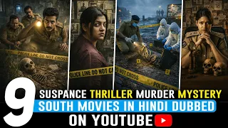 top 9 new south indian crime thriller movies in hindi south murder mystery movies in hindi dubbed
