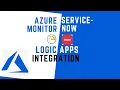 Azure Monitoring and Alerting with Service-Now integration using LogicApps Step-by-Step Tutorial