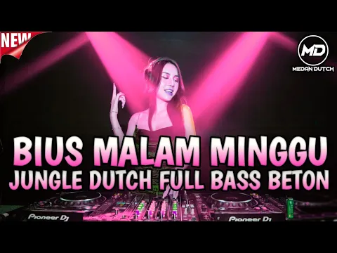 Download MP3 BIUS MALAM MINGGU‼️JUNGLE DUTCH FULL BASS BETON DJ VIRAL TIKTOK 2024 REMIX