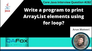 Write a program to print ArrayList elements using for loop Core Java Interview Question