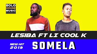 lesiba somela ft li cool k new hit 2019 