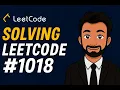 LeetCode 1018 Binary Prefix Divisible by 5 Explained with Code