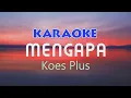 Download Lagu MENGAPA - Koes Plus Karaoke