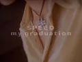 Download Lagu SPEED / my graduation -Music Video-