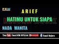 Download Lagu HATIMU UNTUK SELAMANYA - ARIEF // KARAOKE NADA WANITA