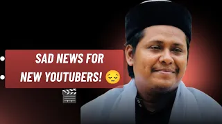 Sad News for New YouTubers! 😔🎬 | নতুন ইউটিবারদের জন্য দুঃসংবাদ!