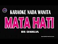 MATA HATI - Karaoke Nada Wanita (IIS DAHLIA )