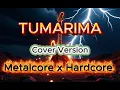 Lagu Tumarima (Metalcore x Hardcore Cover) | Versi Gahar