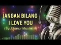 Download Lagu Karaoke Jangan Bilang I Love You