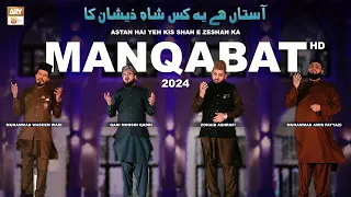 Astaan Hai Ye Kis Shah E Zeeshan Ka Manqabat 2024 