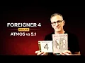 Lagu Review van Foreigner 4 Deluxe | Vergelijking van Dolby Atmos en klassieke 5.1 surround sound