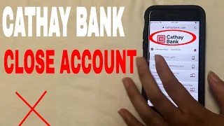 4 Ways To Close Cathay Bank Account