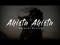 Ahista Ahista ( Slowed+Reverb) | Musarrat Nazir | @mid_night_mess