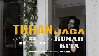 tuhan jaga rumah kita rm willibaldus ocarm tuhan jaga rumah kita official music video 