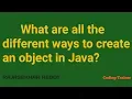 What are all the different ways to create an object in Java How many Ways to create Object in Java