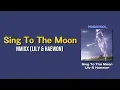 NMIXX (Lily & Haewon) - Sing To The Moon (너는 달) [Rom/Ina] Lirik Terjemahan Indonesia