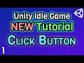 Ep 1 The First Click Button - Unity C Idle Game Tutorial Series 2021 Edition