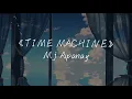 Download Lagu 《TIME MACHINE》Mj Apanay