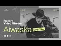 Lagu Record Stream | Aiwaska