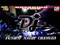 Download Lagu DJ FUNKOT || NIGHT CHANGES || HUSH || IT'S MY LIFE  - MIXTAPE 2021