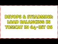 DevOps SysAdmins Load balancing in Tomcat in 64-bit OS