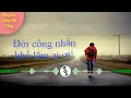 Download Lagu Giọt lệ công nhân || Tâm 66 Vlog