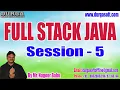 FULL STACK JAVA tutorials Session - 5 by Mr Nagoor Babu On 08-12-2022 4 30PM IST