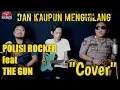 Download Lagu DAN KAUPUN MENGHILANG (COVER)-POLISI ROCKER FEAT THE GUN