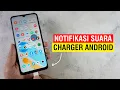 Cara Mengubah Suara Notifikasi Saat Cas Di HP Android